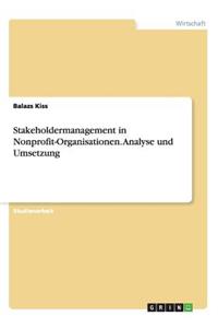 Stakeholdermanagement in Nonprofit-Organisationen. Analyse und Umsetzung