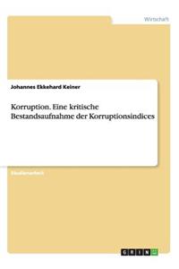 Korruption. Eine kritische Bestandsaufnahme der Korruptionsindices