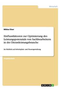 Einflussfaktoren zur Optimierung des Leistungspotenzials von Sachbearbeitern in der Dienstleistungsbranche: Im Hinblick auf Arbeitsplatz- und Pausengestaltung