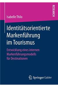 Identitätsorientierte Markenführung Im Tourismus