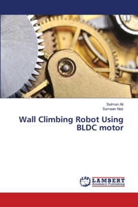 Wall Climbing Robot Using BLDC motor