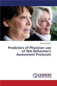 Predictors of Physician use of NIA Alzheimer's Assessment Protocols