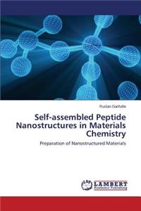 Self-assembled Peptide Nanostructures in Materials Chemistry