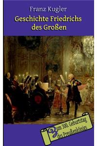 Geschichte Friedrichs des Großen