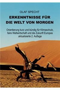 Erkenntnisse für die Welt von morgen: Orientierung kurz und bündig für Klimaschutz, faire Weltwirtschaft und die Zukunft Europas