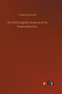 Old English Home and Its Dependencies