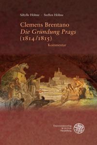 Clemens Brentano 'die Grundung Prags' (1814/1815)