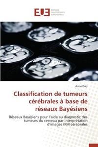 Classification de Tumeurs Cérébrales À Base de Réseaux Bayésiens