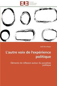 L'Autre Voix de l'Exp�rience Politique