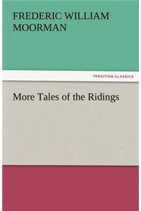 More Tales of the Ridings