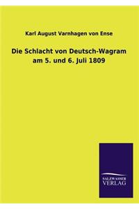 Die Schlacht Von Deutsch-Wagram Am 5. Und 6. Juli 1809