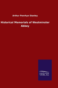 Historical Memorials of Westminster Abbey