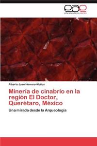 Minería de cinabrio en la región El Doctor, Querétaro, México