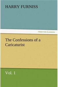 The Confessions of a Caricaturist, Vol. 1