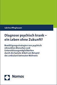 Diagnose Psychisch Krank - Ein Leben Ohne Zukunft?