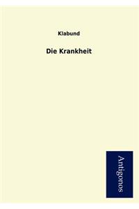 Die Krankheit