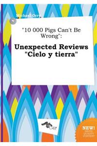 10 000 Pigs Can't Be Wrong