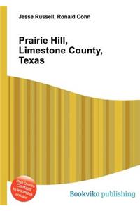 Prairie Hill, Limestone County, Texas