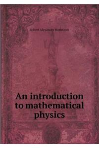 An Introduction to Mathematical Physics