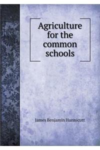 Agriculture for the Common Schools