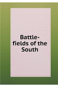 Battle-Fields of the South