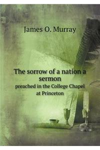 The sorrow of a nation a sermon preached in the College Chapel at Princeton