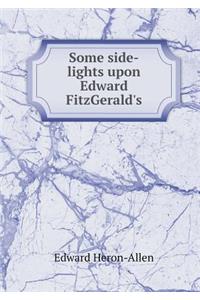 Some Side-Lights Upon Edward Fitzgerald's
