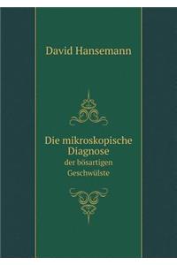 Die mikroskopische Diagnose der bösartigen Geschwülste