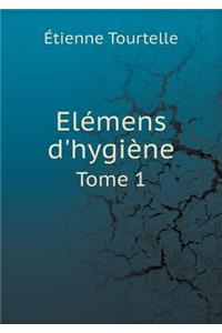 Elémens d'Hygiène Tome 1