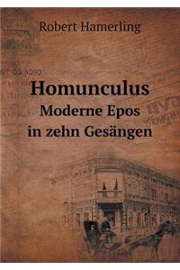 Homunculus Moderne Epos in Zehn Gesängen