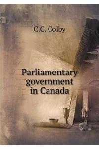 Parliamentary Government in Canada