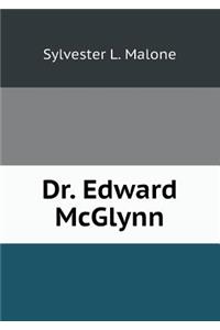 Dr. Edward McGlynn