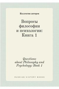Questions about Philosophy and Psychology