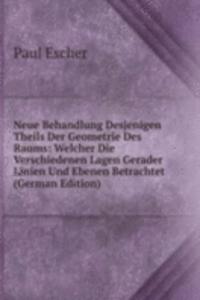 Neue Behandlung Desjenigen Theils Der Geometrie Des Raums: Welcher Die Verschiedenen Lagen Gerader Linien Und Ebenen Betrachtet (German Edition)