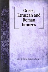 Greek, Etruscan and Roman bronzes