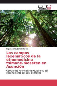 campos lexematicos de la etnomedicina tsimane-moseten en Asunción