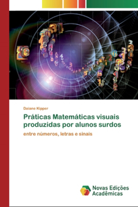 Práticas Matemáticas visuais produzidas por alunos surdos