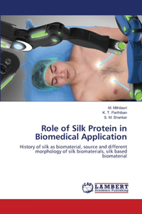 Role of Silk Protein in Biomedical Application