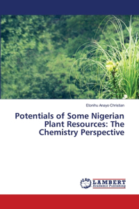 Potentials of Some Nigerian Plant Resources