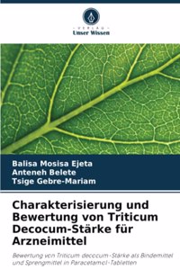 Charakterisierung und Bewertung von Triticum Decocum-Stärke für Arzneimittel