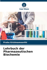 Lehrbuch der Pharmazeutischen Biochemie