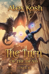 The Turn of the Dead (Loner Book #6)