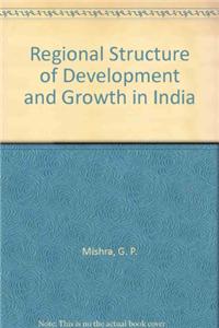 Regional Structure Of Development And Growth In India
