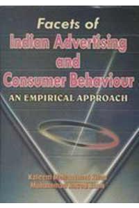 Facets of Indian Advertising and Consumer Behaviour: An Empirical Approach