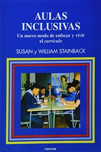 Aulas inclusivas : un nuevo modo de enfocar y vivir el curriculo