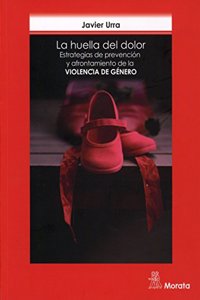 La huella del dolor. Estrategias de prevencion y afrontamiento de la violencia de genero