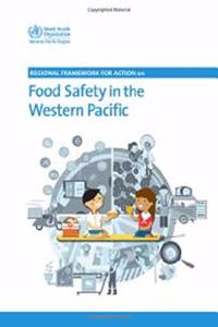Regional Framework for Action on Food Safety in the Western Pacific