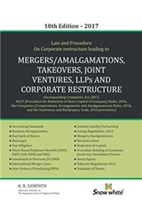 LAW AND PROCEDURE ON CORPORATE RESTRUCTURE LEADING TO MERGERS/AMALGAMATIONS, TAKEOVERS, JOINT VENTURES, LLPS & CORPORATE RESTRUCTURE