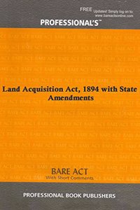 Land Acquisition Act, 1894 with State Amendments