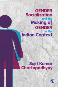 Gender Socialization and the Making of Gender in the Indian Context